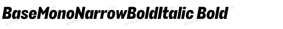 BaseMonoNarrowBoldItalic Bold Italic字体转换 BaseMonoNarrowBoldItalic Bold Italic字体转换